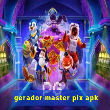 gerador master pix apk